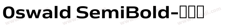 0swald SemiBold字体转换 0swald SemiBold字体转换